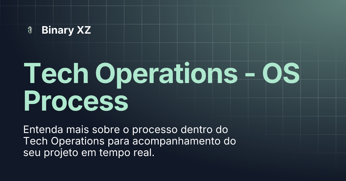 Tech Operations - OS Process | Binary XZ